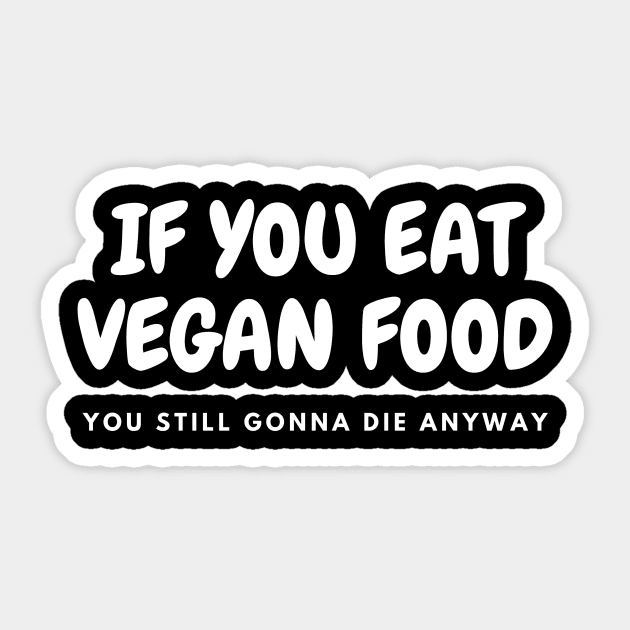 IF YOU EAT VIGEN FOOD Sticker by dex1one